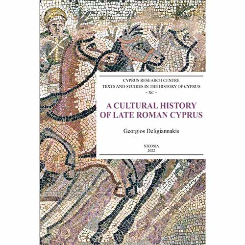 ΑΠΚΥ: «A Cultural History of Late Roman Cyprus»: Nέο βιβλίο του Αναπλ. Καθ. Γιώργου Δεληγιαννάκη